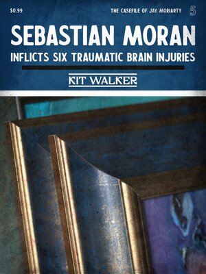 cover image of Sebastian Moran Inflicts Six Traumatic Brain Injuries